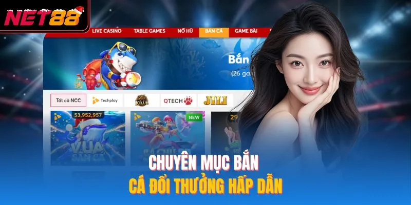 Chuyên mục bắn cá đổi thưởng hấp dẫn